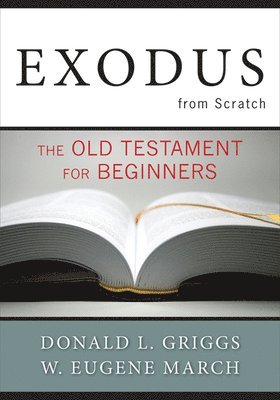 Donald L. Griggs, W. Eugene March - Exodus from Scratch, Häftad