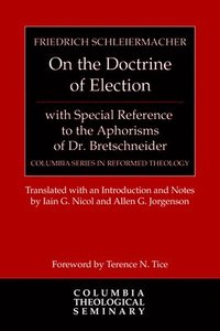 bokomslag On the Doctrine of Election, with Special Reference to the Aphorisms of Dr. Bretschneider