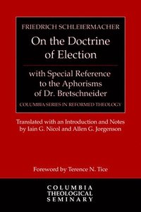 bokomslag On the Doctrine of Election, with Special Reference to the Aphorisms of Dr. Bretschneider