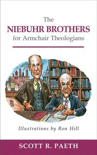 bokomslag The Niebuhr Brothers for Armchair Theologians