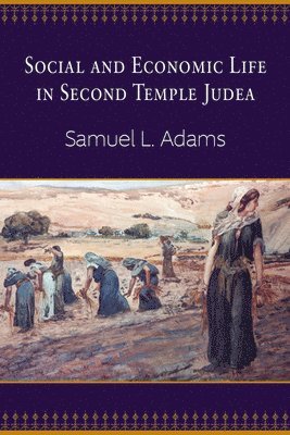 Social and Economic Life in Second Temple Judea 1