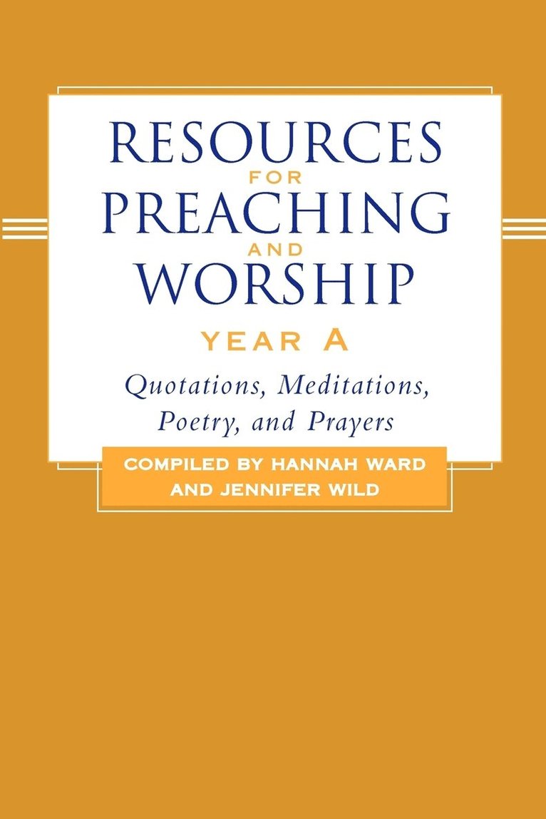 Resources for Preaching and Worship--Year a 1