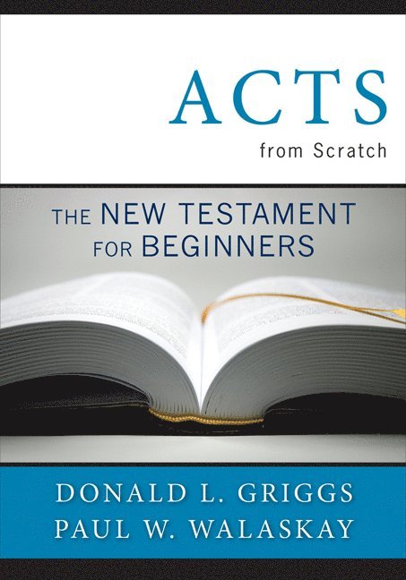 Donald L. Griggs, Paul W. Walasky, Donlad L. Griggs - Acts from Scratch, Häftad