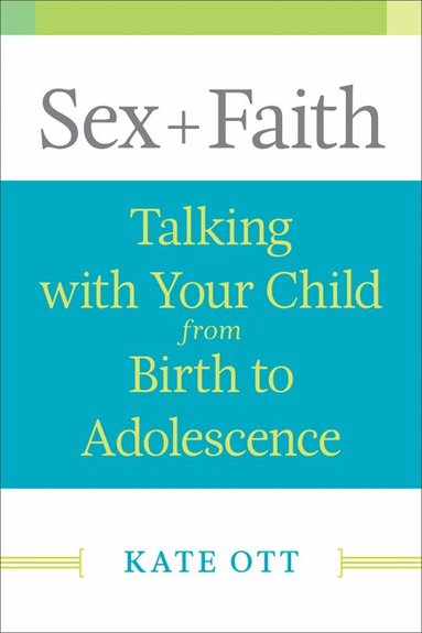 Kate Ott - Sex + Faith, Häftad