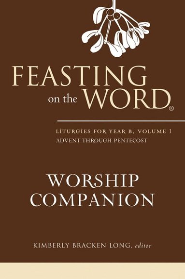Kimberly Bracken Long, Kimberly Bracken Long - Feasting on the Word Worship Companion, Inbunden