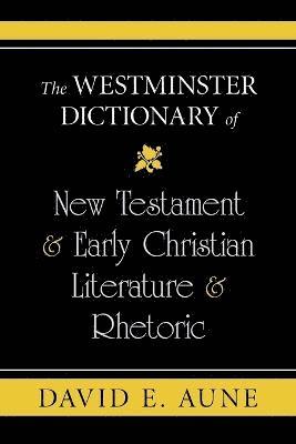 bokomslag The Westminster Dictionary of New Testament and Early Christian Literature and R