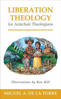 bokomslag Liberation Theology for Armchair Theologians