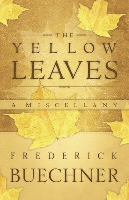 Frederick Buechner - Yellow Leaves, Häftad