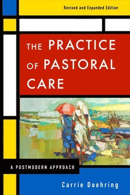 Carrie Doehring - Practice of Pastoral Care, Revised and Expanded Edition, Häftad