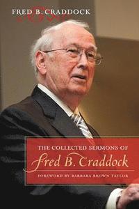 bokomslag The Collected Sermons of Fred B. Craddock
