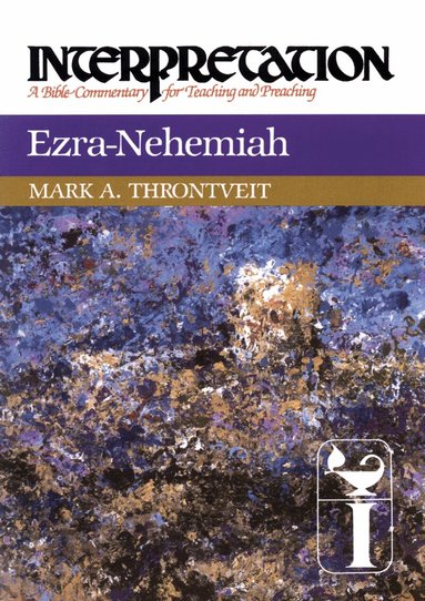Mark A. Throntveit - Ezra-Nehemiah, Häftad