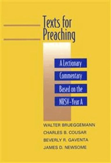 Walter Brueggemann, Walter Brueggemann, Charles B. Cousar, Beverly Roberts Gaventa, James D. Newsome Jr. - Texts for Preaching, Year A, Häftad