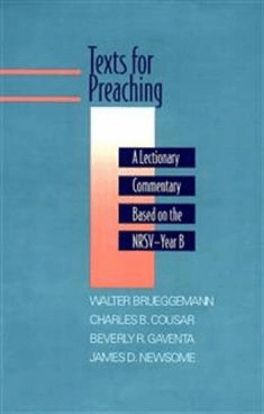 Walter Brueggemann, Walter Brueggemann, Charles B. Cousar, Beverly Roberts Gaventa, James D. Newsome Jr. - Texts for Preaching, Year B, Häftad
