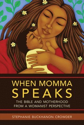Stephanie Buckhanon Crowder - When Momma Speaks, Häftad