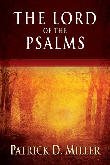 Patrick D. Miller - Lord of the Psalms, Häftad