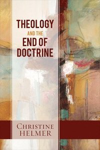 bokomslag Theology and the End of Doctrine