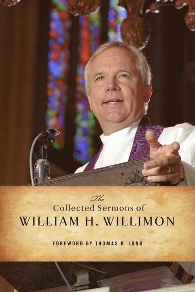 William H Willimon - Collected Sermons of William H. Willimon, Häftad