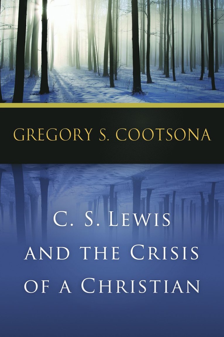 Gregory S. Cootsona - C. S. Lewis and the Crisis of a Christian, Häftad