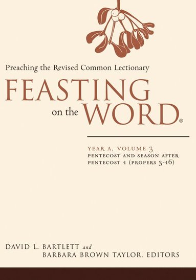 David L. Bartlett, David L. Bartlett, Barbara Brown Taylor - Feasting on the Word: Year A, Volume 3, Häftad