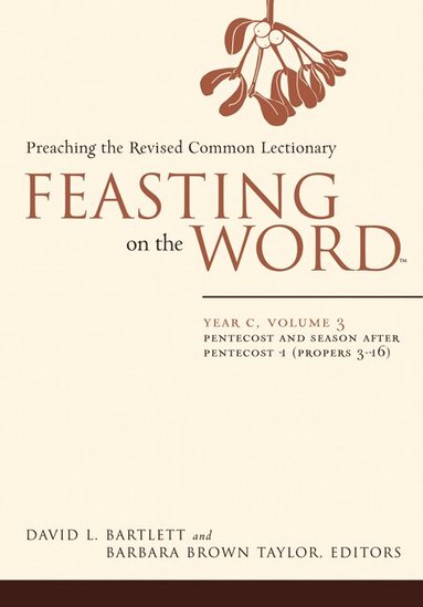 David L. Bartlett, David L. Bartlett, Barbara Brown Taylor - Feasting on the Word: Year C, Volume 3, Häftad