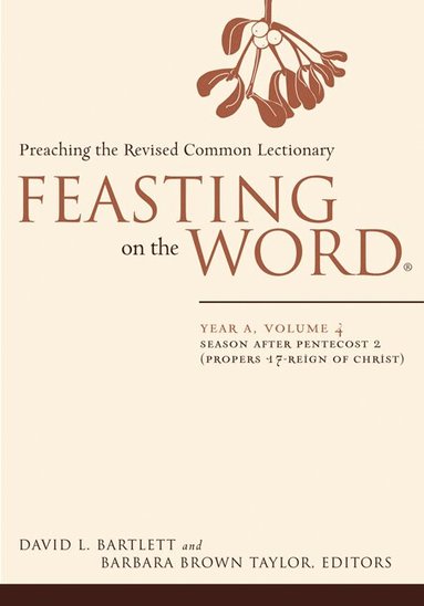 David L. Bartlett, David L. Bartlett, Barbara Brown Taylor - Feasting on the Word: Year A, Volume 4, Häftad