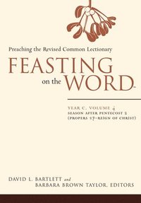 bokomslag Feasting on the Word- Year C, Volume 4