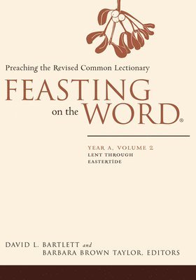 David L. Bartlett, David L. Bartlett, Barbara Brown Taylor - Feasting on the Word, Häftad