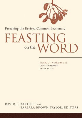 David L. Bartlett, David L. Bartlett, Barbara Brown Taylor - Feasting on the Word, Häftad