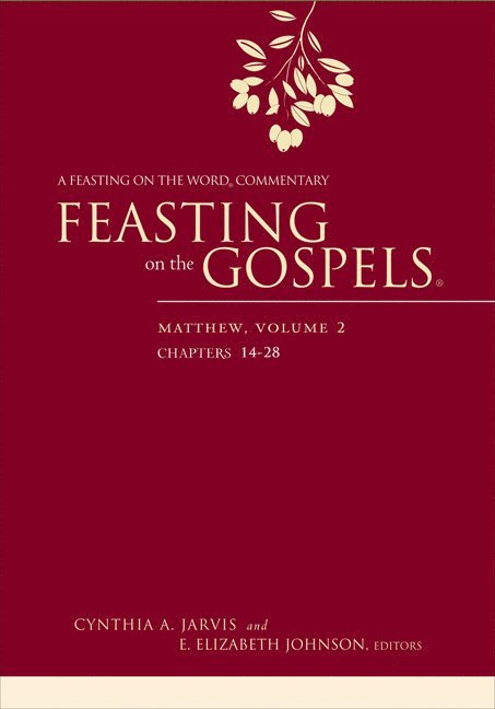 Cynthia Jarvis, Cynthia A. Jarvis, E. Elizabeth Johnson - Feasting on the Gospels--Matthew, Volume 2, Häftad