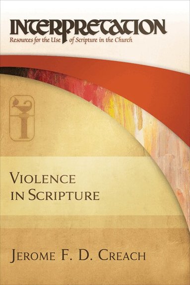 Jerome F. D. Creach - Violence in Scripture, Häftad