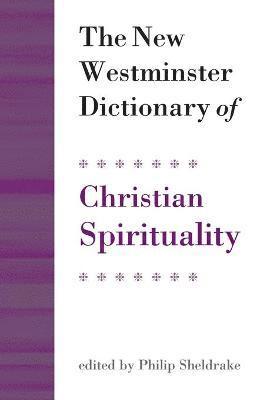 The New Westminster Dictionary of Christian Spirituality 1