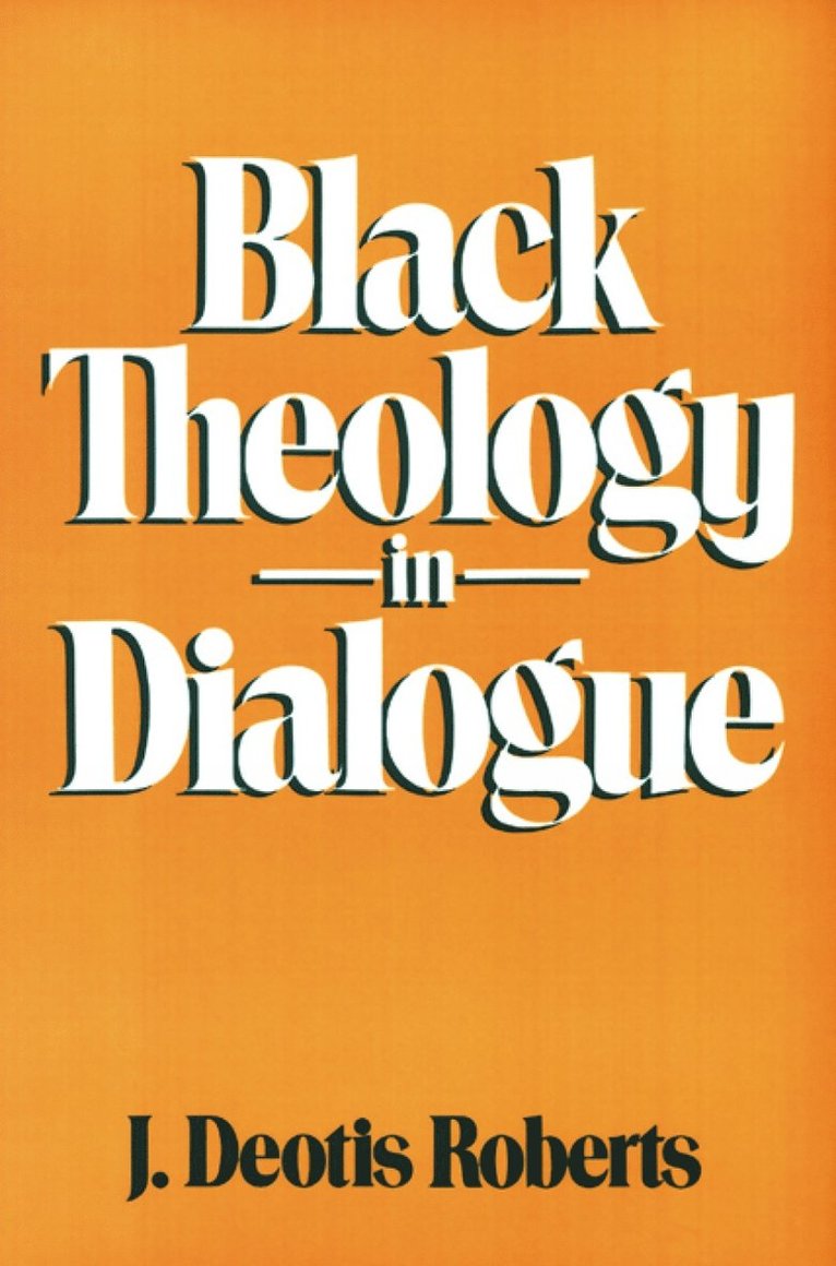 J. Deotis Roberts - Black Theology in Dialogue, Häftad