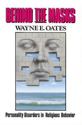 Wayne E. Oates, Wayne Edward Oates - Behind the masks, Häftad