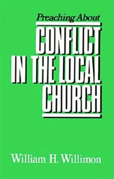 William H. Willimon - Preaching about Conflict in the Local Church, Häftad