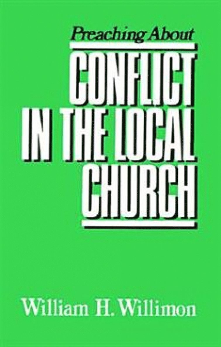 William H. Willimon - Preaching about Conflict in the Local Church, Häftad