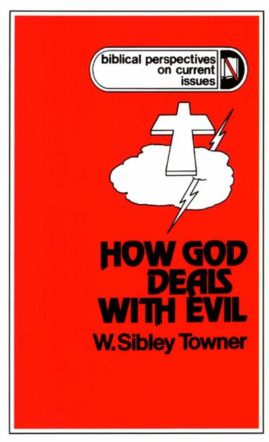 W. Sibley Towner - How God Deals With Evil, Häftad