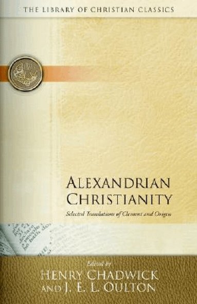 John Ernest Oulton, Henry Chadwick, J. E. L. Oulton - Alexandrian Christianity, Häftad