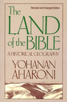 Yohanan Aharoni - Land of the Bible, Revised and Enlarged Edition, Häftad