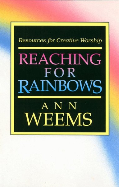Ann Weems - Reaching for Rainbows, Häftad