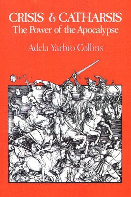 Adela Yarbro Collins - Crisis and Catharsis, Häftad