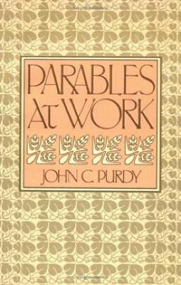 John C. Purdy - Parables at Work, Häftad