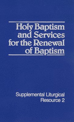Holy Baptism and Services for the Renewal of Baptism 1