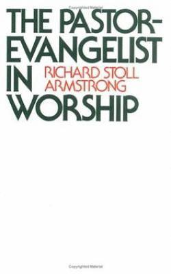 The Pastor-Evangelist in Worship 1