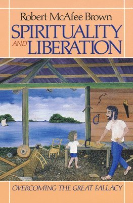 Robert McAfee Brown, Robert Mcafee Brown - Spirituality and Liberation, Häftad