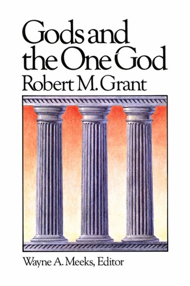Robert M. Grant - Gods and the One God, Häftad