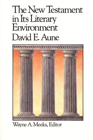 David E. Aune - New Testament in Its Literary Environment, Häftad