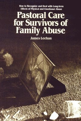 bokomslag Pastoral Care For Survivors Of Family Abuse