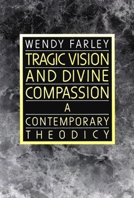 Wendy Farley, Farley - Tragic Vision and Divine Compassion, Häftad