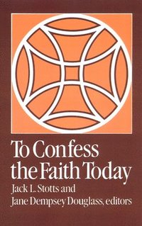bokomslag To Confess the Faith Today