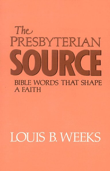 Louis B. Weeks - Presbyterian Source, Häftad